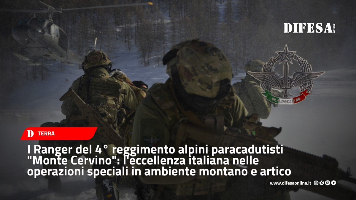 I Ranger del 4° reggimento alpini paracadutisti “Monte Cervino”: l’eccellenza italiana nelle operazioni speciali in ambiente montano e artico