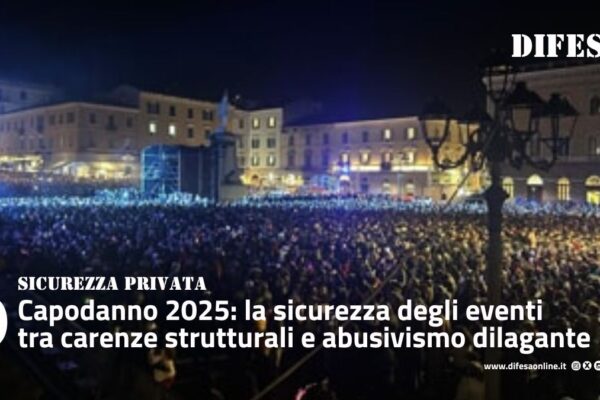 Capodanno 2025: la sicurezza degli eventi tra carenze strutturali e abusivismo dilagante