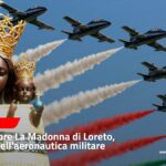 Madonna di Loreto è venerata come Patrona dell’aeronautica militare italiana,