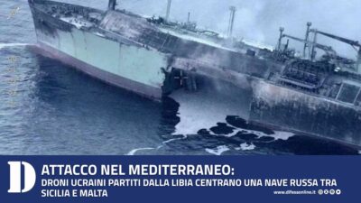 Attacco nel Mediterraneo: Droni Ucraini partiti dalla Libia centrano una nave russa tra Sicilia e Malta