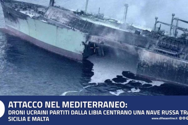 Attacco nel Mediterraneo: Droni Ucraini partiti dalla Libia centrano una nave russa tra Sicilia e Malta