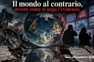 Il mondo al contrario, ovvero come si nega l’evidenza