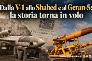 Dalla V-1 allo Shahed e al Geran-5: la storia torna in volo